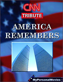 CNN Tribute - America Remembers (2002) Rated-NR movie