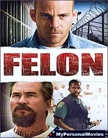 Felon (2008) Rated-R movie