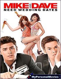 Mike and Dave Need Wedding Dates (2016) Rated-R movie