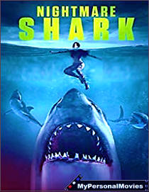 Nightmare Shark (2018) Rated-NR movie