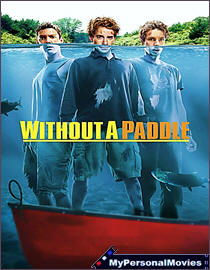 Without A Paddle (2004) Rated-PG-13 movie